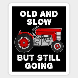 Vintage Tractor, Old And Slow But Still Going Sticker